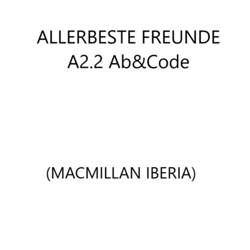 ALLERBESTE FREUNDE A2.2 Ab&Code (MACMILLAN IBERIA)