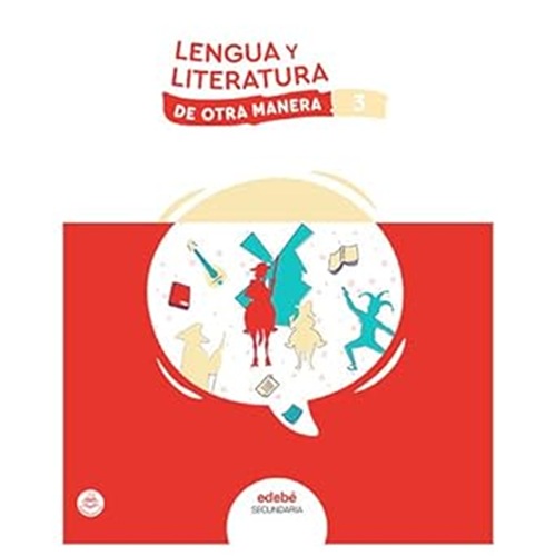 LENGUA CASTELLANA Y LITERATURA 3º ESO EDEBE (EDEBÉ)